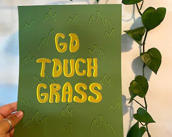 Go Touch Grass Print